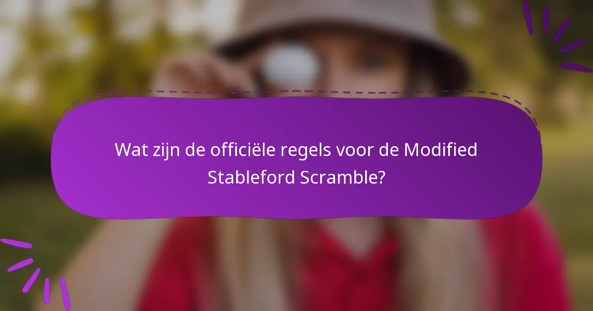 Wat zijn de officiële regels voor de Modified Stableford Scramble?