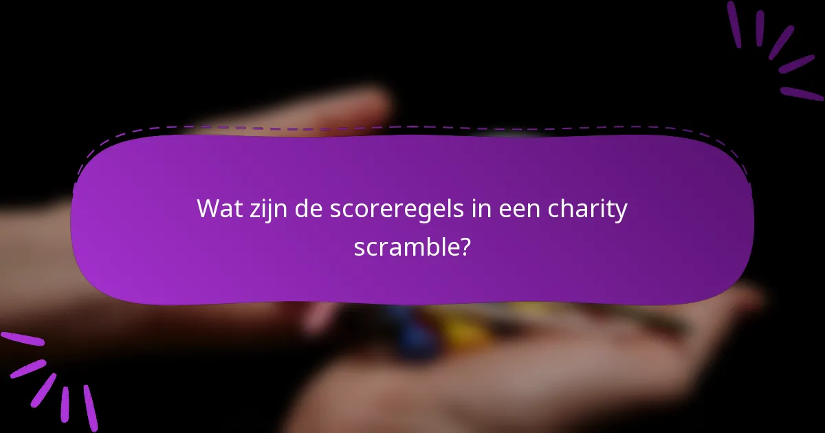 Wat zijn de scoreregels in een charity scramble?